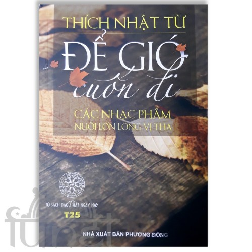 Để Gió Cuốn Đi - Thích Nhật Từ (Đạo Phật Ngày Nay)